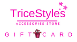 TriceStyles Gift Card